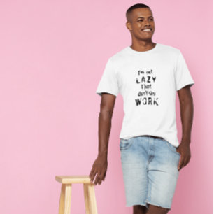Grappig Lui Citaat T‑Shirt Ik Ben Niet Lui T-shirt