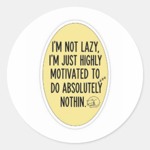 Grappig lui citaat T-shirt – zeer gemotiveerd om t Ronde Sticker