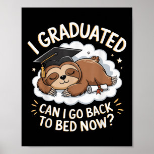 Grappig Luiaard Afstuderen Shirt - Ik ben afgestud Poster