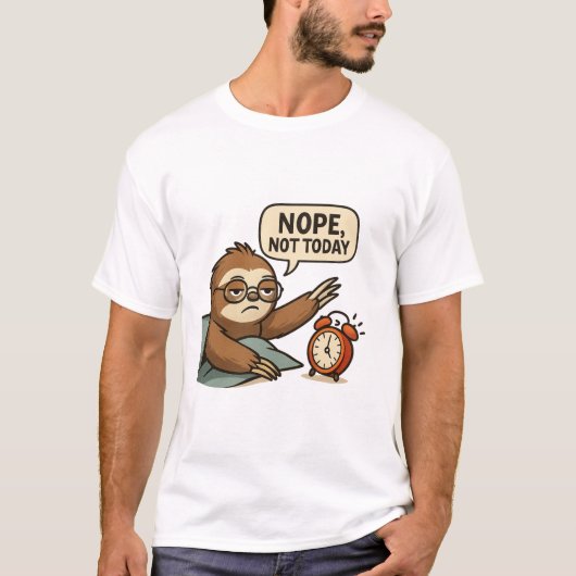 Grappig luiaard “Nee, niet vandaag” Lui stemming T T-shirt (Voorkant)