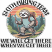 Grappig luiaard Wandelteam we komen daar wel wanne Sticker (Voorkant)