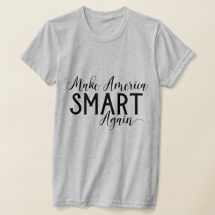 Grappig Maak Amerika weer slim Anti-Trump Weerstan T-shirt
