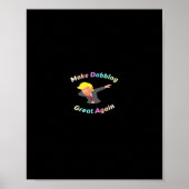 Grappig Maak Dabbing weer geweldig design grafisch Poster (Voorkant)