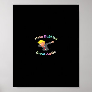 Grappig Maak Dabbing weer geweldig design grafisch Poster