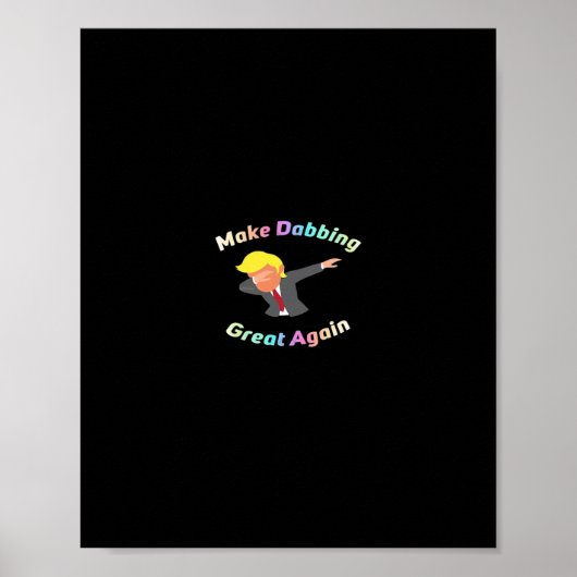 Grappig Maak Dabbing weer geweldig design grafisch Poster (Voorkant)