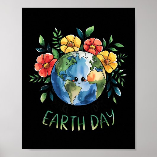 Grappig Maak Earth Day Elke Dag Schattigee Earth D Poster (Voorkant)