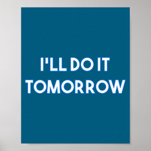 Grappig Maak Ik Morgen Geïrriteerd Leuk Poster