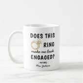 Grappig 'Maakt deze Ring me er Engaged uit?' Koffiemok (Links)