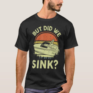 Grappig, maar hebben we zinken motorboot Mannen T-shirt