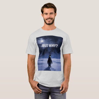 Grappig MAAR WAAROM Pinguïn T-Shirt