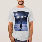 Grappig MAAR WAAROM Pinguïn T-Shirt (Voorkant)