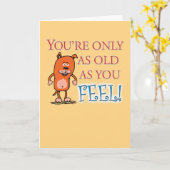 Grappig maar zo oud als je je thuisdag voelt kaart (Gele Bloem)