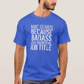 Grappig 'Mac Genius Omdat Badass' T-Shirt (Voorkant)