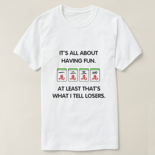 Grappig mahjong is alles over plezier hebben t-shirt (Design voorkant)