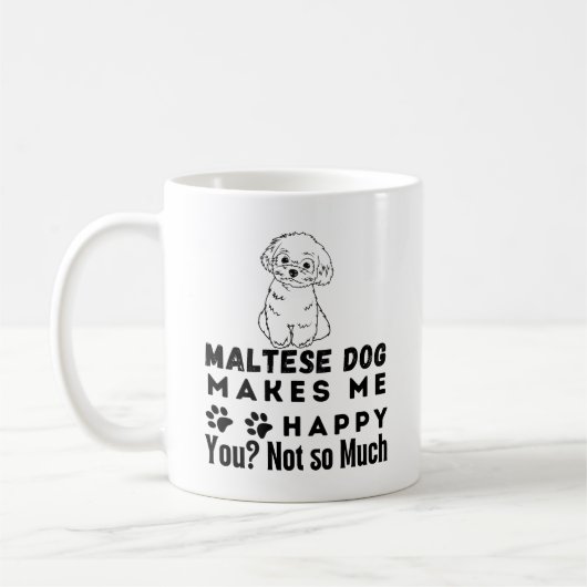 Grappig, Maltese hond maakt me blij, niet zo veel Koffiemok (Links)