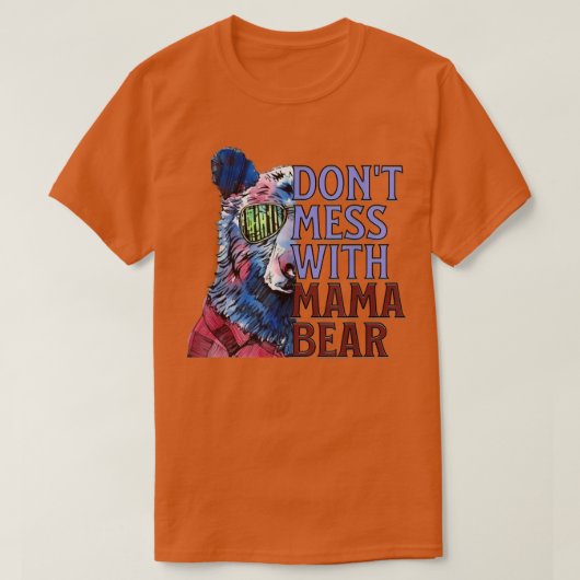 Grappig mama Beer Quote, Mess niet met mama Beer T-shirt (Design voorkant)