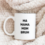 Grappig Mama Moeder Bruh Koffiemok<br><div class="desc">Vier moeder met deze grappige Mama Moeder Bruh koffie mok. Deze mok heeft een eenvoudig zwart-wit thema met een zwart-wit thema. Elke moeder met tiener zal deze grappige Moederdag mok waarderen. #mothersday #funnymug</div>