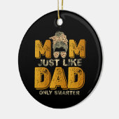 Grappig mama net als papa alleen slimmer  keramisch ornament (Links)