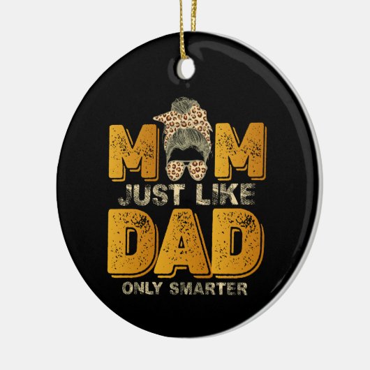 Grappig mama net als papa alleen slimmer  keramisch ornament (Links)