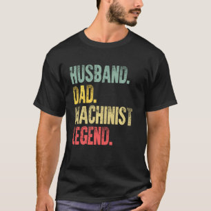 Grappig Man  echtgenoot Pap Machinist Legend Re T-shirt
