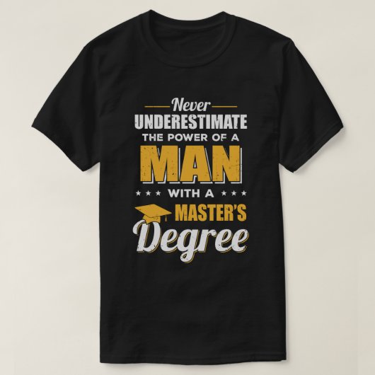 Grappig Man met een Masters Grage Afstuderen Gift T-shirt (Design voorkant)