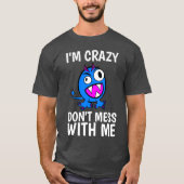 Grappig Mannen T-Shirts, ik ben CRAZY NIET MEER BI T-shirt (Voorkant)