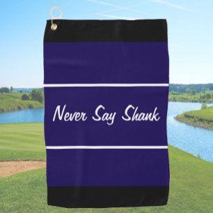 Grappig marineblauw zeg nooit shank cadeau voor go golfhanddoek