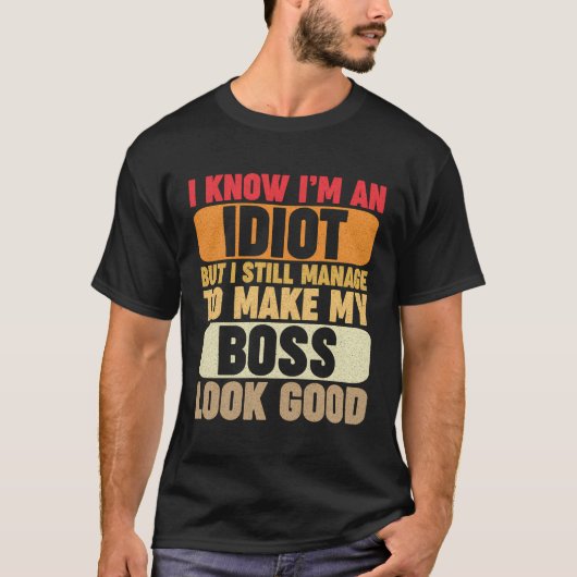 Grappig medewerker Ik weet dat ik een idioot Kant T-shirt (Voorkant)