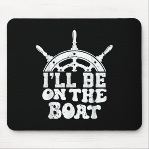 Grappig Meer Leven Statement Ik Zal Op De Boot Zij Muismat