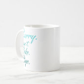 Grappig meer ontwerp, Sorry. Kan. Meer. Dag. Koffiemok (Voorkant links)