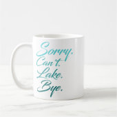 Grappig meer ontwerp, Sorry. Kan. Meer. Dag. Koffiemok (Links)