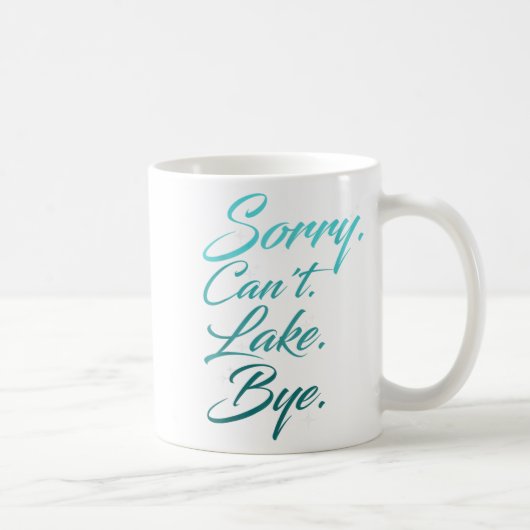 Grappig meer ontwerp, Sorry. Kan. Meer. Dag. Koffiemok (Rechts)