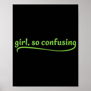 Grappig meisje zo verwarrend groene tekst sarcasti poster