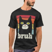 Grappig Meme gezegde Bruh met Kattengroeten T-shirt (Voorkant)
