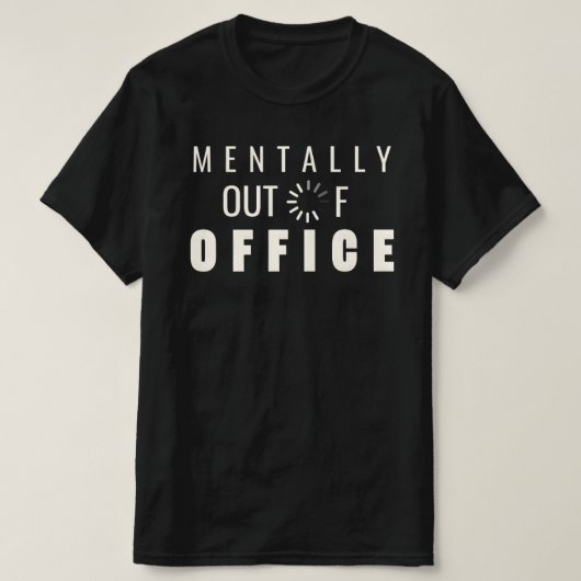 Grappig Mentaal Niet op Kantoor Aan het Laden Graf T-shirt (Design voorkant)