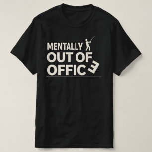 Grappig Mentaal Niet op Kantoor Visserij Ontwerp T-shirt