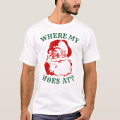 Grappig met Xmas T-Shirt, WAAR IS MIJN HO? T-shirt (Voorkant)
