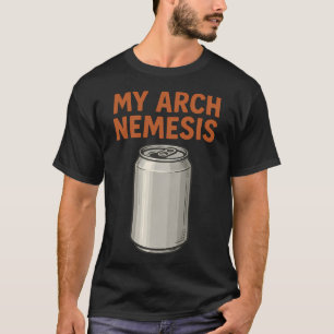 Grappig Metaal Detecteren Mijn Arch Vijand Kan T-shirt