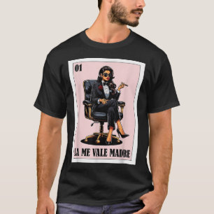 Grappig Mexicaans Chingona Design - La Me Vale Mad T-shirt