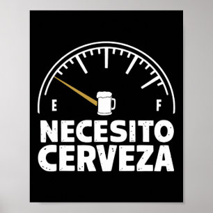 Grappig Mexicaans Ik heb bier nodig Necesito Cerve Poster