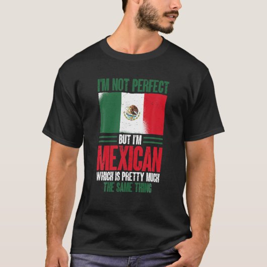 Grappig Mexico Ik ben niet perfect, maar ik ben Me T-shirt (Voorkant)