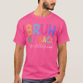 Grappig Middelbare School Bruh We terug Gelukkig E T-shirt (Voorkant)