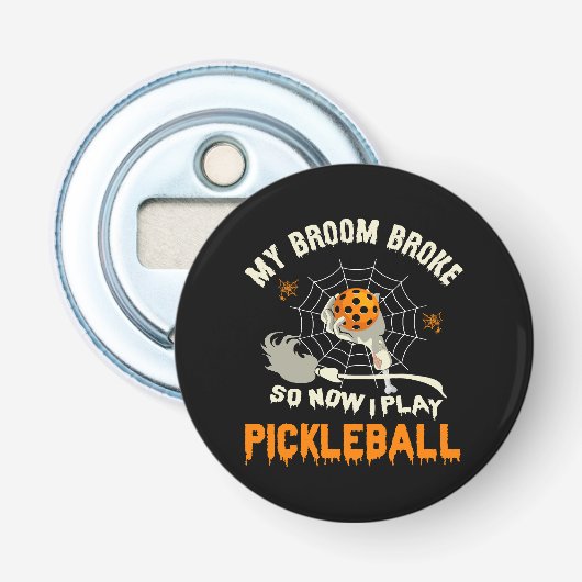 Grappig Mijn Bezem Is Gebroken Dus Nu Speel Ik Pic Button Flesopener (Voorkant)