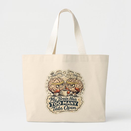 Grappig Mijn Brein Heeft Te Veel Tabbladen Open T- Grote Tote Bag (Voorkant)
