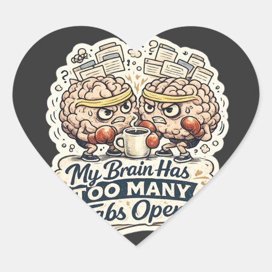 Grappig Mijn Brein Heeft Te Veel Tabbladen Open T- Hart Sticker (Voorkant)