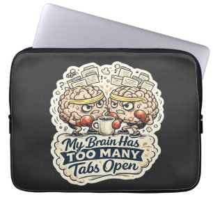 Grappig Mijn Brein Heeft Te Veel Tabbladen Open T- Laptop Sleeve