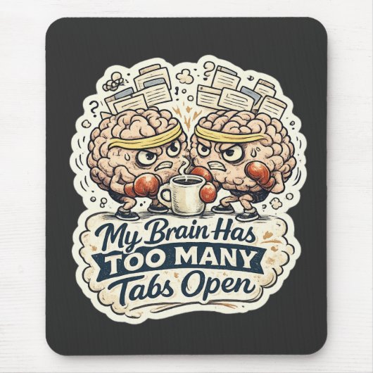 Grappig Mijn Brein Heeft Te Veel Tabbladen Open T- Muismat (Voorkant)
