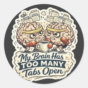 Grappig Mijn Brein Heeft Te Veel Tabbladen Open T- Ronde Sticker