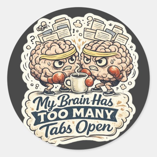 Grappig Mijn Brein Heeft Te Veel Tabbladen Open T- Ronde Sticker (Voorkant)