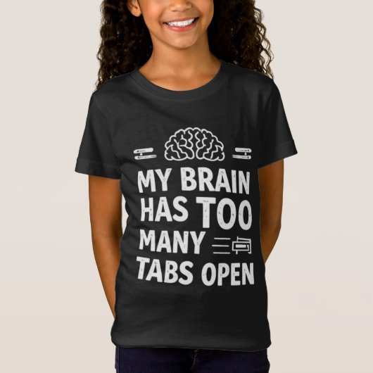 Grappig "Mijn Brein Heeft Te Veel Tabbladen Open"  T-shirt (Voorkant)